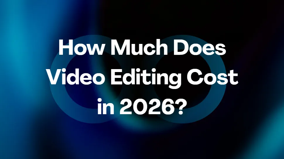 How Much Does Video Editing Cost in 2026? (Global Rates: USA, UK, Australia, and Southeast Asia)